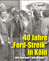 40 Jahre Ford-Streik - Veranstaltung und Fest in Köln